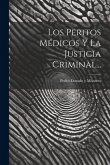 Los Peritos Médicos Y La Justicia Criminal...