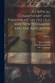 A Critical Commentary and Paraphrase on the Old and New Testament and the Apocrypha; Volume 1