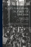 Viajes por España de Jorge de Einghen: Del Baron Leon de Rosmithal de Blatna, de Francisco Guicciardini y de Andrés Navajero, con una introduccion