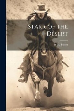Starr of the Desert - Bower, B. M.