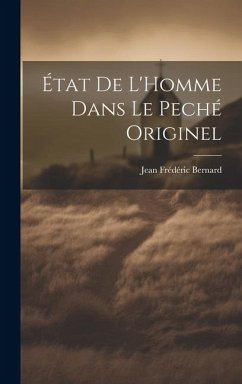 État De L'Homme Dans Le Peché Originel - Bernard, Jean Frédéric