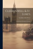 Clerkenwell & St. Luke's: Comprising the Borough of Finsbury