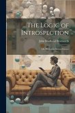 The Logic of Introspection: Or, Method in Mental Science