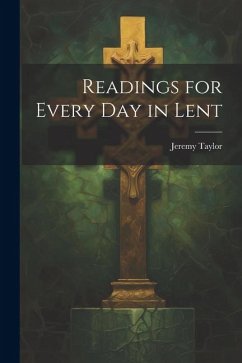 Readings for Every Day in Lent - Taylor, Jeremy
