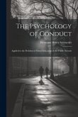 The Psychology of Conduct: Applied to the Problem of Moral Education in the Public Schools