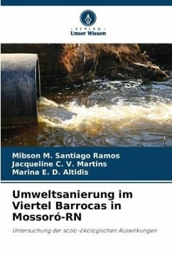 Umweltsanierung im Viertel Barrocas in Mossoró-RN - Santiago Ramos, Mibson M.;C. V. Martins, Jacqueline;D. Altidis, Marina E.