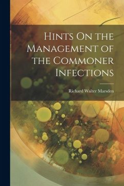 Hints On the Management of the Commoner Infections - Marsden, Richard Walter