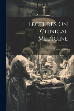 Lectures On Clinical Medicine - Jousset, Pierre