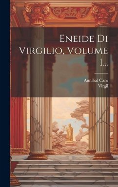 Eneide Di Virgilio, Volume 1... - Caro, Annibal