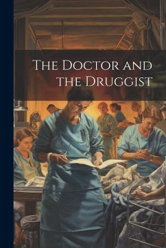 Cover The Doctor and the Druggist