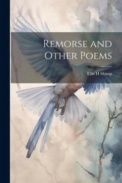 Remorse and Other Poems - Shimp, Ellis H.