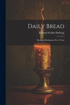 Daily Bread - Sibthorp, Richard Waldo