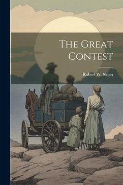 The Great Contest - Sloan, Robert W.