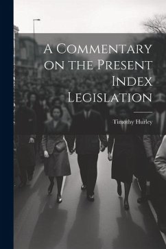 A Commentary on the Present Index Legislation - Hurley, Timothy