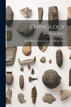 Ethnology: Or the History & Genealogy of the Human Race - Painter, John Thomas