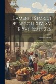 Lamenti Storici Dei Secoli Xiv, XV E Xvi, Issue 226