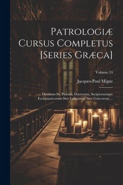 Patrologiæ Cursus Completus [Series Græca] - Migne, Jacques-Paul