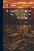 Comptes Rendus Des Séances De L'année ...