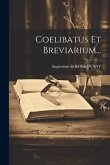 Coelibatus Et Breviarium...