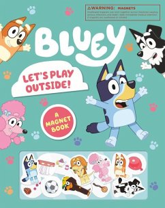 Bluey: Let's Play Outside!: A Magnet Book - Penguin Young Readers Licenses