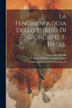 La fenomenologia dello spirito di Giorgio G. F. Hegel - Novelli, Alessandro