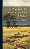 Les Voyages De Savorgnan De Brazza: Ogôoué Et Congo (1875-1882)...