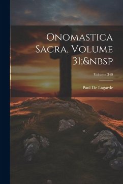 Onomastica Sacra, Volume 31; Volume 340 - De Lagarde, Paul