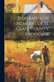 Biographical Memoirs of St. Clair County, Michigan\