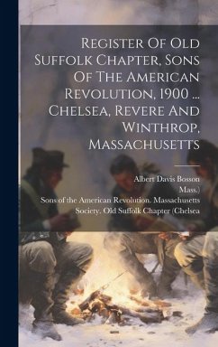 Register Of Old Suffolk Chapter, Sons Of The American Revolution, 1900 ... Chelsea, Revere And Winthrop, Massachusetts - Mass ).