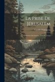 La Prise de Jérusalem: La Vengeance du Sauveur: Texte Provençal