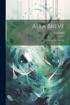 Alla Breve: From Bach to Debussy - Engel, Carl