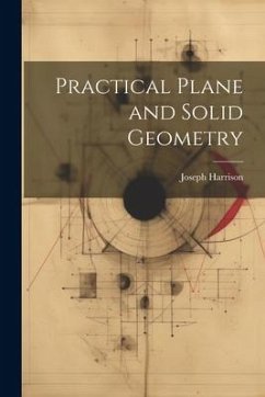 Practical Plane and Solid Geometry - Joseph, Harrison