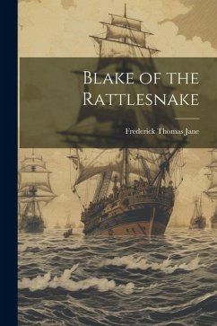 Blake of the Rattlesnake - Jane, Frederick Thomas