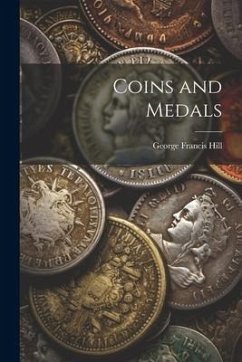 Coins and Medals - Hill, George Francis