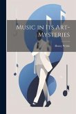 Music in Its Art-Mysteries