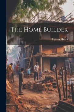 The Home Builder - Abbott, Lyman