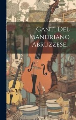 Canti Del Mandriano Abruzzese... - Anonymous