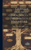 Giornale Araldico-genealogico-diplomatico, Volumes 1-2...