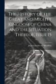 The History of the Great and Mighty Kingdom of China and the Situation Thereof, Issue 15