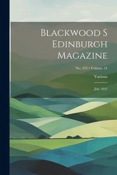 Blackwood s Edinburgh Magazine: July 1843; Volume 54; No. 333 - Various