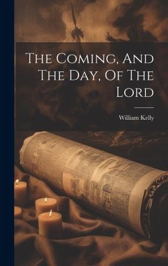 The Coming, And The Day, Of The Lord - Kelly, William