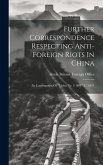Further Correspondence Respecting Anti-foreign Riots In China: (in Continuation Of &quote;china No. 3 1891&quote;, C. 6431