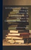 Le Conservateur Ou Bibliothèque Choisie De Littérature, De Morale Et D'histoire, Volume 1...