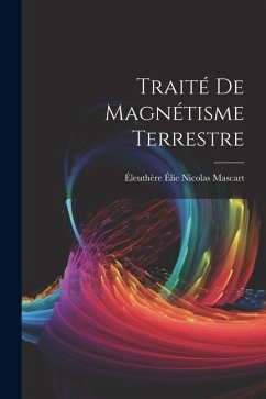 Traité De Magnétisme Terrestre - Mascart, Éleuthère Élie Nicolas