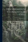 Descubrimiento Y Conquista De Chile