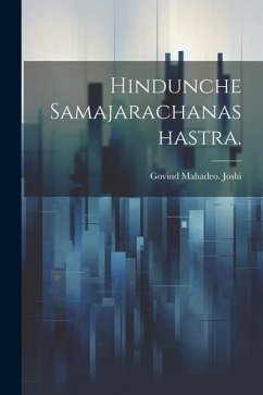 Hindunche Samajarachanashastra. - Joshi, Govind Mahadeo