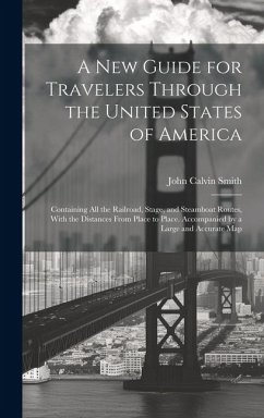 A New Guide for Travelers Through the United States of America - Smith, John Calvin