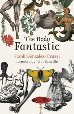 The Body Fantastic - Gonzalez-Crussi, Frank