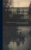 P. Ovidii Nasonis Carmina: Heroides. Amores. Med. Formae. Ars Amatoria. Remedia Amoris. Poetae Ovidiani (1871)