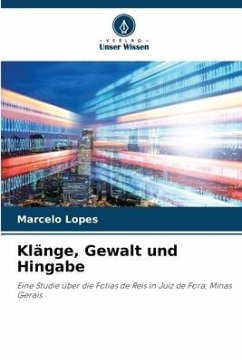 Klänge, Gewalt und Hingabe - Lopes, Marcelo